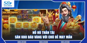 Nổ Hũ Thần Tài - Săn Kho Báu Vàng Với Chủ Đề May Mắn
